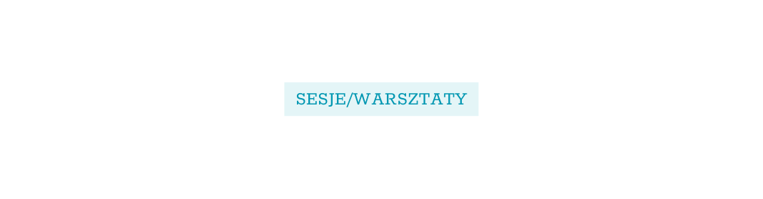 SESJE WARSZTATY